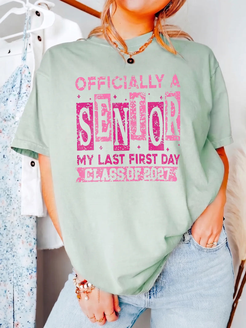 Officially A Senior My Last First Day T-Shirt Class Of 2027 Back To School Apparel