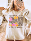 The Matriarchy Would Never Retro Floral Feminist Tee