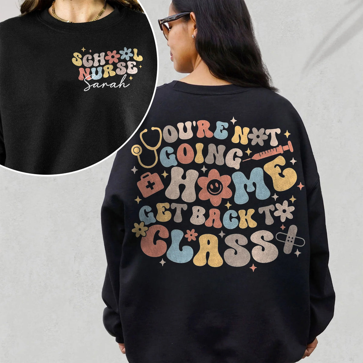 School Nurse You're Not Going Home Get Back To Class Personalized Tee