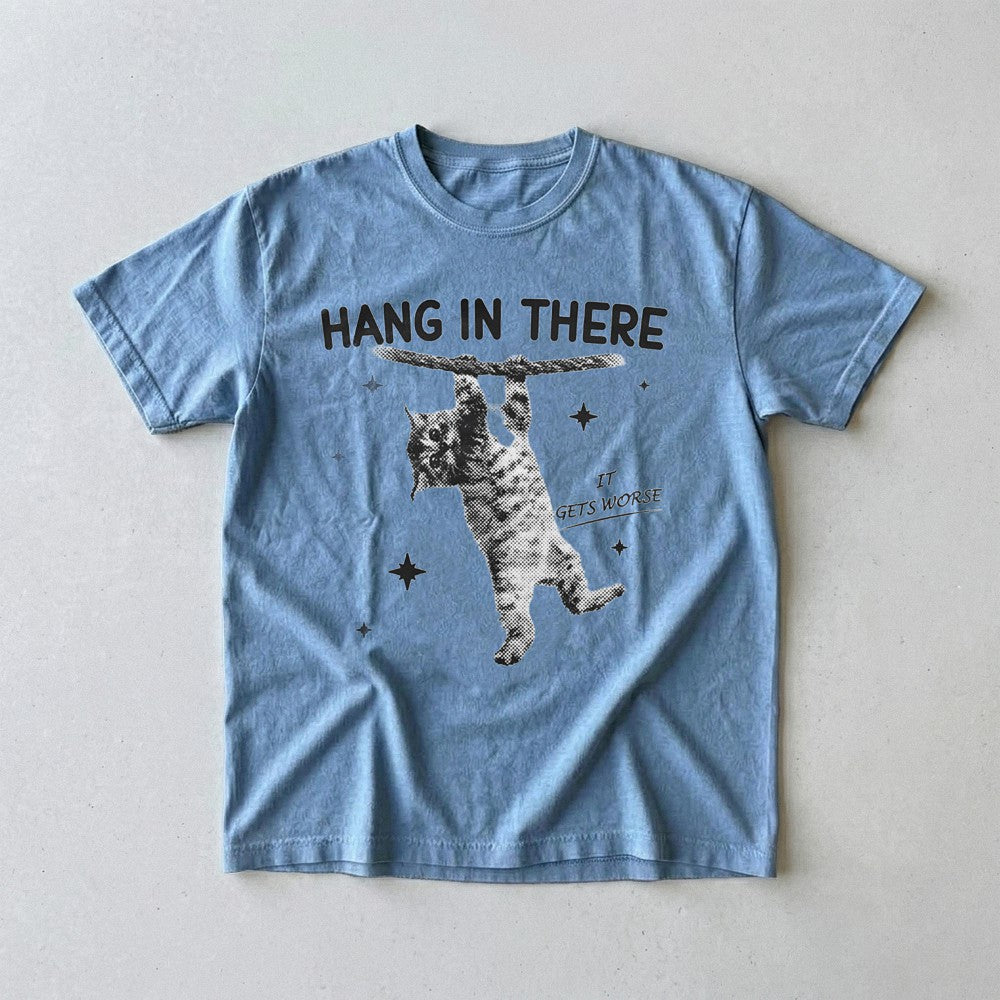Hang In There It Gets Worse Funny Cat T-Shirt Retro Dark Humor Tee
