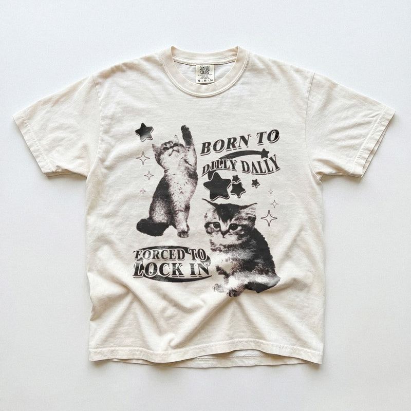 Born To Dilly Dally Forced To Lock In Funny Cat Meme Graphic Tee