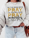 On the Good Days Pray On the Bad Days Pray More Western Prayer Tee