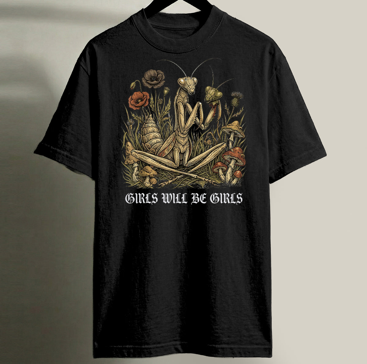Girls Will Be Girls Praying Mantis T-Shirt Dark Humor Botanical Graphic Tee for Women