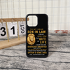 Close-up of To My Dear Son In Law Phone Case Funny Mother In Law Gift I Gave You My Daughter for streetwear fans in Austin, Texas
